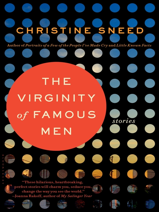 Title details for The Virginity of Famous Men by Christine Sneed - Wait list